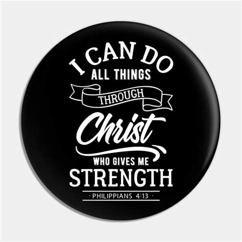 I Can Do All Things Through Christ Who Gives Me Strength Philippians 4