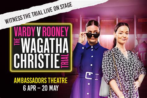 Vardy V Rooney The Wagatha Christie Trial Tickets Ambassadors Theatre London Gigantic Tickets