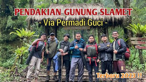 Pendakian GUNUNG SLAMET Via Permadi Guci Terbaru 2023 YouTube