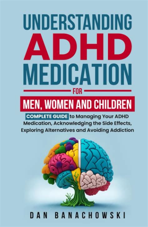 Understanding Adhd Medication For Men Women And Children Complete
