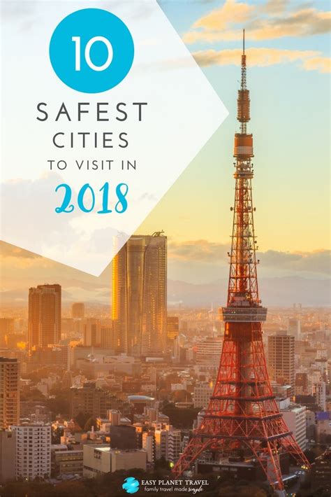world s 10 safest cities to visit in 2018 easy planet travel