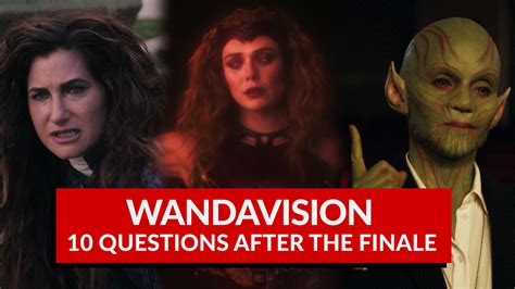 Wandavision 10 Biggest Questions After The Finale Nerdist News W Dan