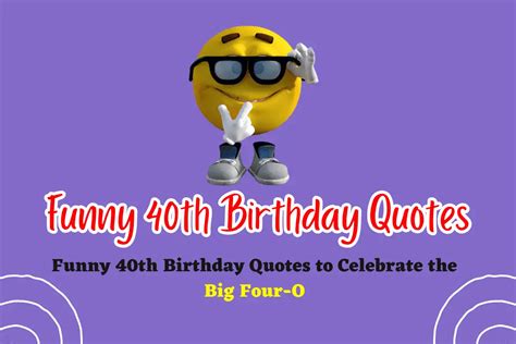 Hilarious And Light Hearted Funny 40th Birthday Quotes To Celebrate The