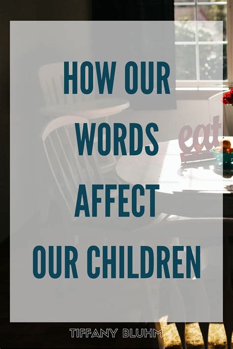 How Our Words Affect Our Children Tiffany Bluhm