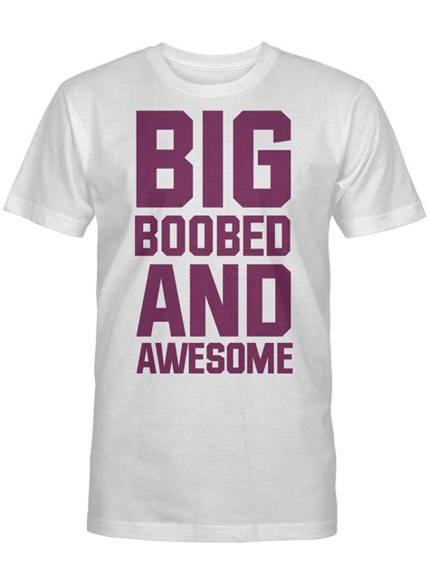 big boobed and awesome love big boob boob lover shirt hoodie sweatshirt fridaystuff