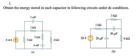 Solved 1 Obtain The Energy Stored In Each Capacitor In