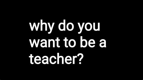 Why Do You Want To Be A Teacher YouTube