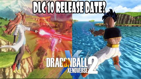Dragon Ball Xenoverse 2 Dlc 10 Release Date Predictions