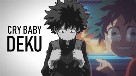 Cry Baby Deku Boku No Hero Academia Youtube