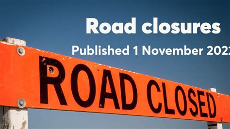 Upcoming Road Closures Published 1 November 2022 Our Nelson