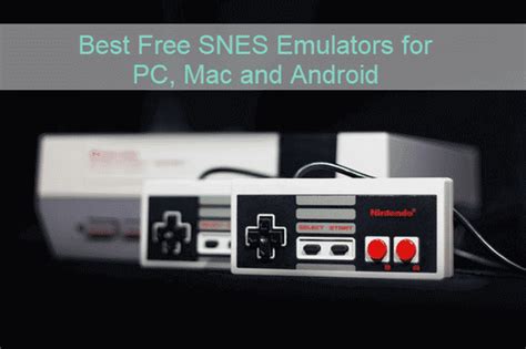 Best 10 Free Snes Emulators For Android Pc And Mac