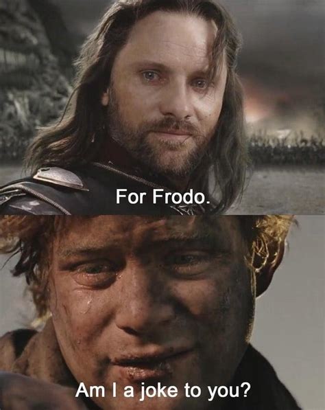 For Frodo For Sam Aragorns For Frodo Know Your Meme