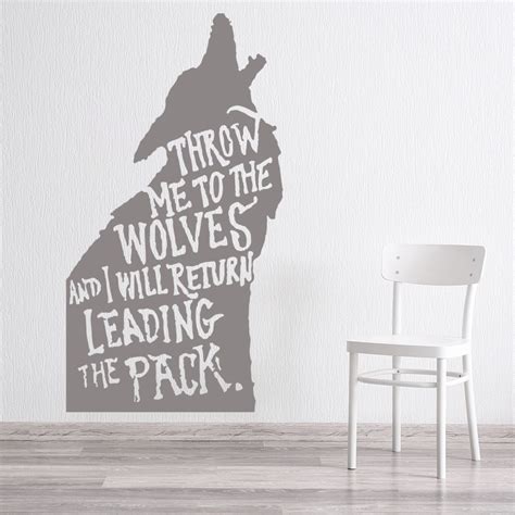 See more of quote'd' on facebook. Throw Me To The Wolves Inspirational Quote Wall Sticker
