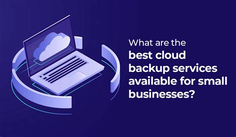 What Are The Best Cloud Backup Services Available For Small Businesses
