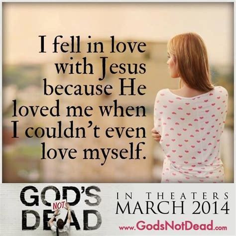 I Fell In Love With Jesus Because He Loved Me When I Couldnt Even Love