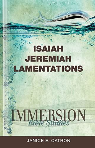 Immersion Bible Studies Isaiah Jeremiah Lamentations Kindle