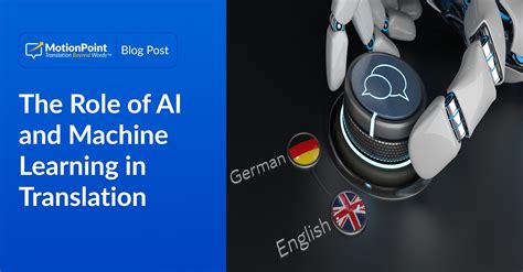 The Role Of Ai And Machine Learning In Translation