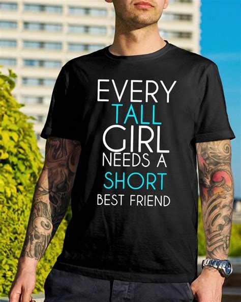 Every Tall Girl Needs A Short Best Friend Shirt Hoodie Sweater