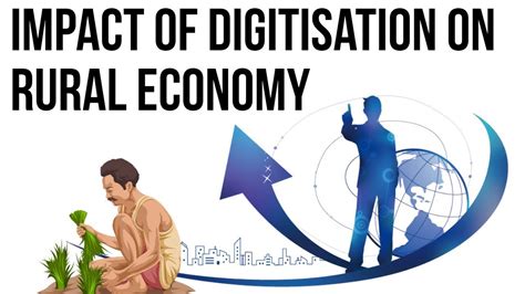 Impact Of Digitisation On Rural Economy Inclusive And Overall Growth Of