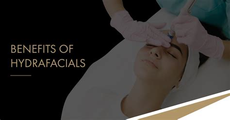 Benefits Of Hydrafacials Visage Cosmetic Clinic