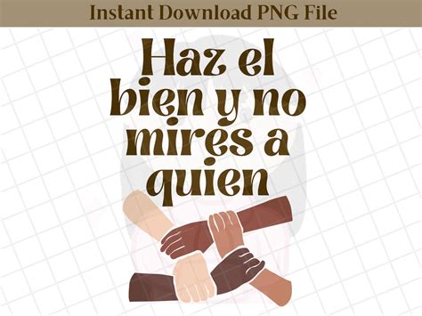 Haz El Bien Y No Mires A Quien PNG Spanish Proverb Sayings Etsy
