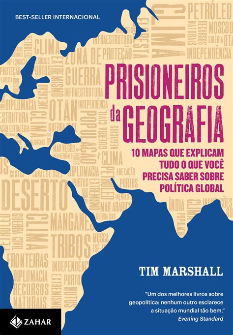Prisioneiros da geografia mapas que explicam tudo o que você precisa saber sobre política global