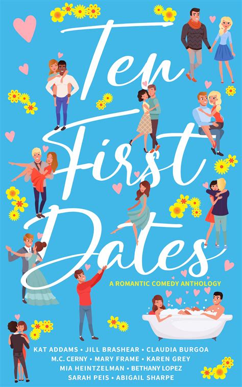 Ten First Dates A Romantic Comedy Anthology By Kat Addams Goodreads