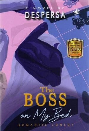 Pada kesempatan ini kita akan ketahui, bagaimana film secret in bed with my boss 2020 yang menjadi trending topik di. Download Novel The Boss On My Bed by Despersa Pdf ...