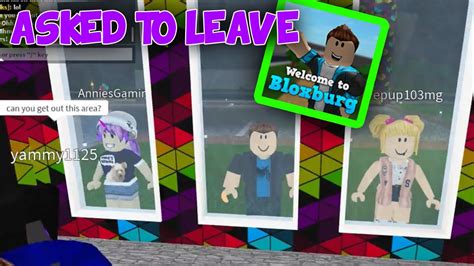 We Were Asked To Leave Welcome To Bloxburg Roblox Fun