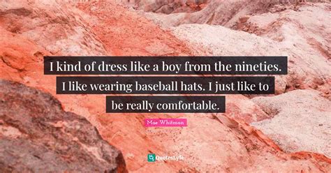 I Kind Of Dress Like A Boy From The Nineties I Like Wearing Baseball