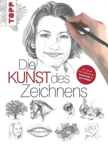 Die Kunst Des Zeichnens Die Grosse Zeichenschule Handbuchratgebertopp Buch Ebay