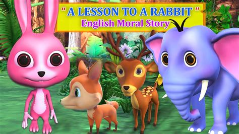 A Lesson To A Rabbit Moral Story Rabbit And His Friends English