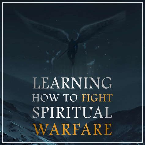 Learning How To Fight Spiritual Warfare Podcast On Spotify