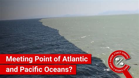 Fact Check Meeting Point Of Atlantic And Pacific Oceans Where Waters