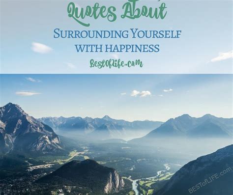 Quotes About Surrounding Yourself With Happiness Best Of
