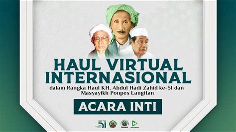 Live Acara Inti Haul Virtual Internasional Kh Abdul Hadi Zahid Ke