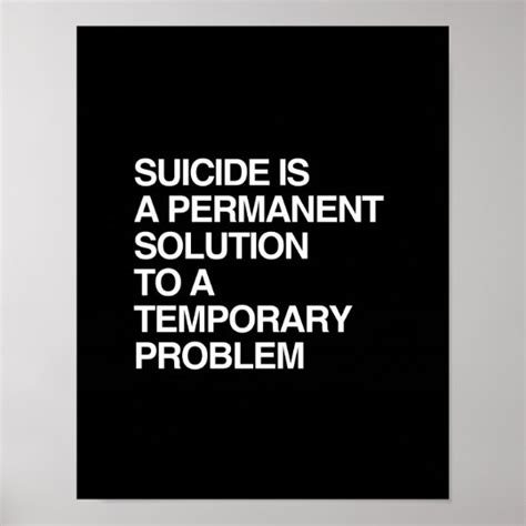 Suicide Is A Permanent Solution To A Temporary Pro Poster