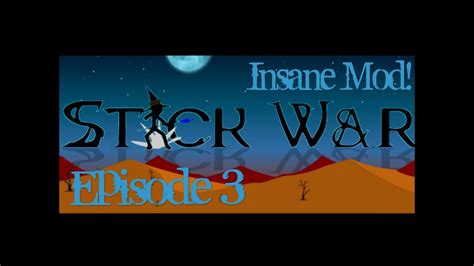 Play stick war hacked version : Stick war - Part 3 - Swordwraths - YouTube