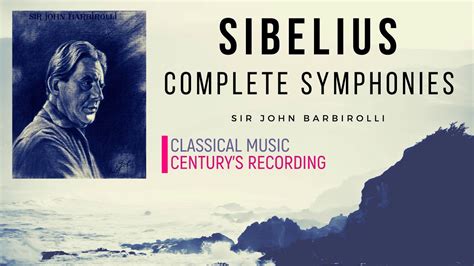 Sibelius Symphonies No1234567 Presentation Centurys Recording Sir John Barbirolli