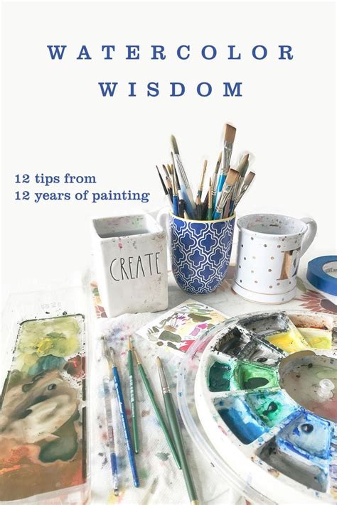 Watercolor Wisdom 12 Tips From 12 Years Of Painting In Watercolor