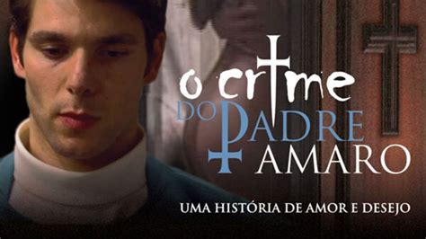 O Crime Do Padre Amaro Trailer Oficial YouTube
