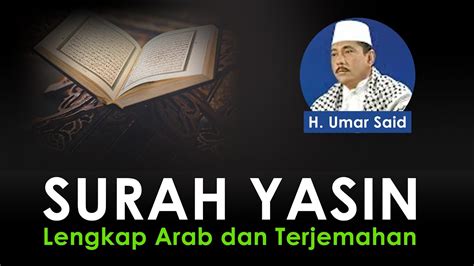 Surah Yasin Lengkap Arab Dan Terjemahan Qori H Umar Said Youtube