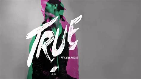 Avicii True Full Album Deluxe Edition Youtube
