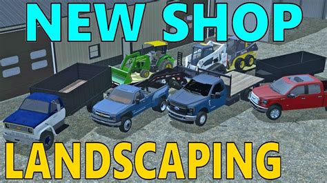 Farming Simulator 17 New Shop Setting Up Landscaping New Trucks