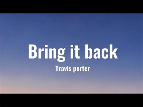 Travis Porter Bring It Back Lyrics Youtube