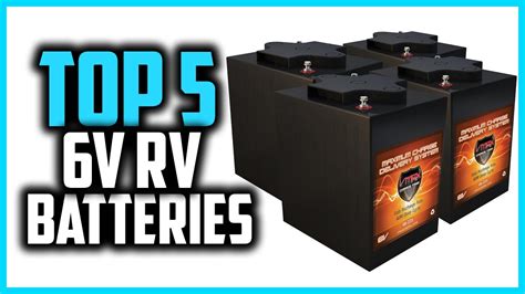 ️top 5 Best 6v Rv Batteries Reviews In 2024 Youtube