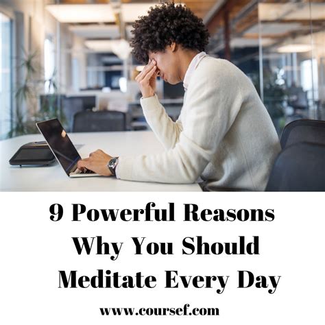 9 powerful reasons why you should meditate every day meditation is an important step towards a