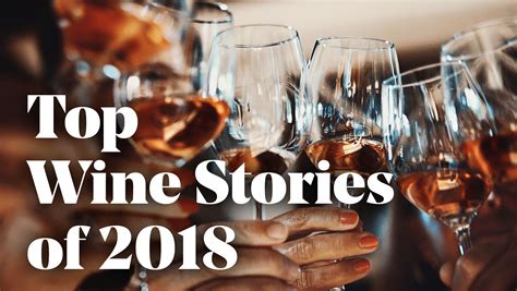 Sevenfifty Dailys Top Wine Stories Of 2018 Sevenfifty Daily