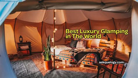 The Best Luxury Glamping In The World