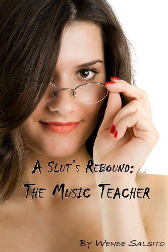A Sluts Rebound The Music Teacher An Erotic Story Kindle Edition